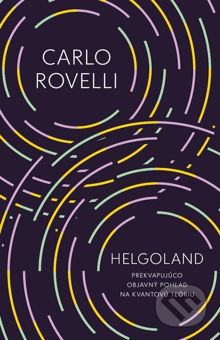 E-kniha: Helgoland (Carlo Rovelli). Tatran, 2022 E-kniha: Helgoland (Carlo Rovelli). Tatran, 2022