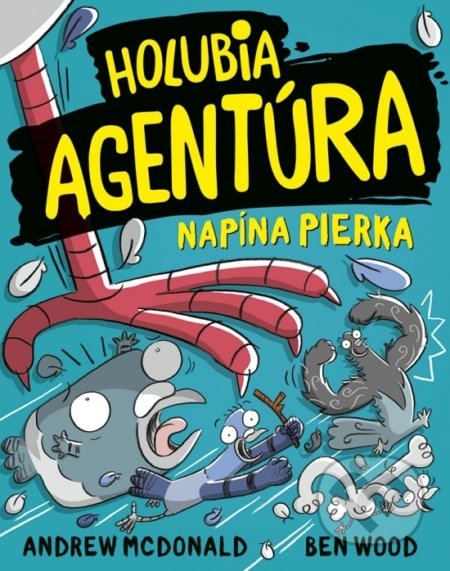 Kniha: Holubia agentúra napína pierka (Andrew McDonald). Stonožka, 2022 Kniha: Holubia agentúra napína pierka (Andrew McDonald). Stonožka, 2022