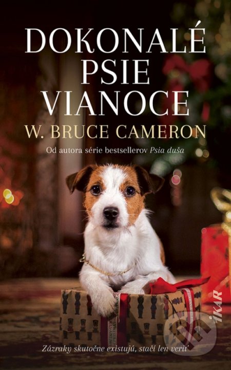 Kniha: Dokonalé psie Vianoce (W. Bruce Cameron). Ikar, 2022 Kniha: Dokonalé psie Vianoce (W. Bruce Cameron). Ikar, 2022