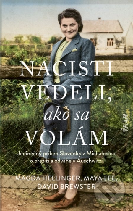 Kniha: Nacisti vedeli, ako sa volám (David Brewster, Magda Hellinger a Maya Lee). Ikar, 2022 Kniha: Nacisti vedeli, ako sa volám (David Brewster, Magda Hellinger a Maya Lee). Ikar, 2022