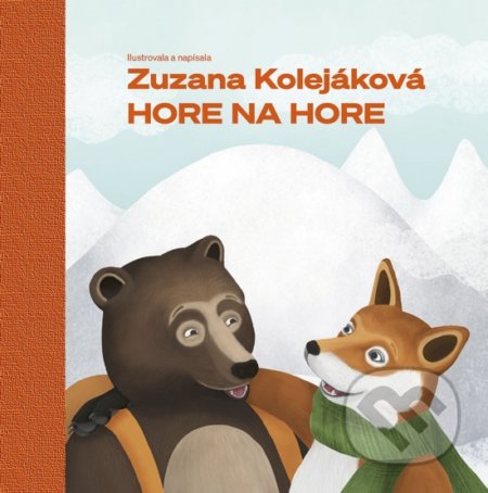 Kniha: Hore na hore (Zuzana Kolejáková). Stonožka, 2022 Kniha: Hore na hore (Zuzana Kolejáková). Stonožka, 2022