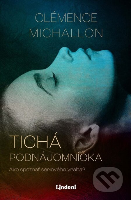 Kniha: Tichá podnájomníčka (Clémence Michallon). Lindeni, 2023 Kniha: Tichá podnájomníčka (Clémence Michallon). Lindeni, 2023