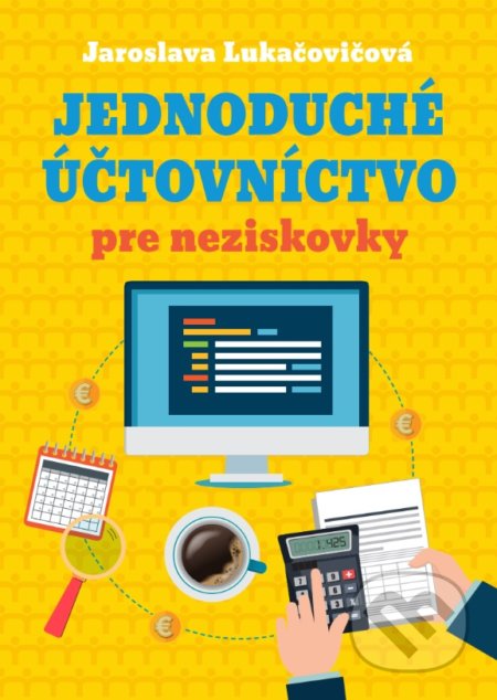 Kniha: Jednoduché účtovníctvo pre neziskovky (Jaroslava Lukačovičová). Sauno, 2022 Kniha: Jednoduché účtovníctvo pre neziskovky (Jaroslava Lukačovičová). Sauno, 2022