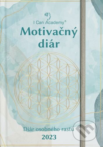 Kniha: Motivačný diár 2023 (I Can Academy). I Can Academy, 2022 Kniha: Motivačný diár 2023 (I Can Academy). I Can Academy, 2022