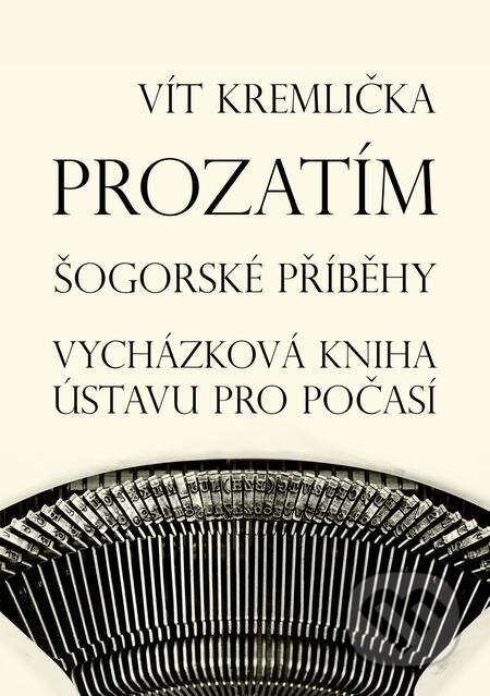 E-kniha: Prozatím (Vít Kremlička). E-knihy jedou E-kniha: Prozatím (Vít Kremlička). E-knihy jedou