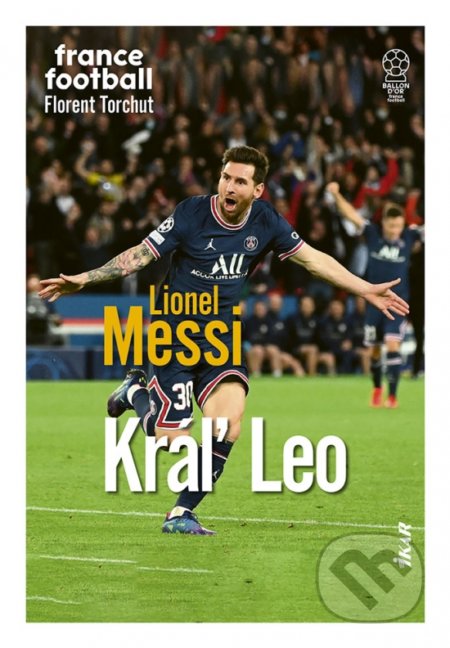 Kniha: Lionel Messi (Florent Torchut). Ikar, 2022 Kniha: Lionel Messi (Florent Torchut). Ikar, 2022