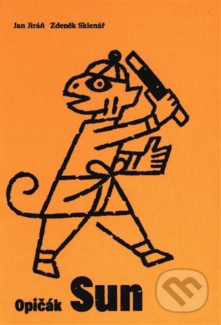 Kniha: Opičák Sun (Jan Jiráň). Galerie Zdeněk Sklenář, 2022 Kniha: Opičák Sun (Jan Jiráň). Galerie Zdeněk Sklenář, 2022