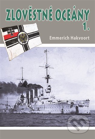 Kniha: Zlověstné oceány 1. (Emmerich Hakvoort). Českycestovatel.cz, 2022 Kniha: Zlověstné oceány 1. (Emmerich Hakvoort). Českycestovatel.cz, 2022