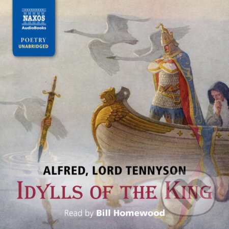 Audiokniha: Idylls of the King (EN) (Alfred Tennyson). Naxos Audiobooks, 2022 Audiokniha: Idylls of the King (EN) (Alfred Tennyson). Naxos Audiobooks, 2022