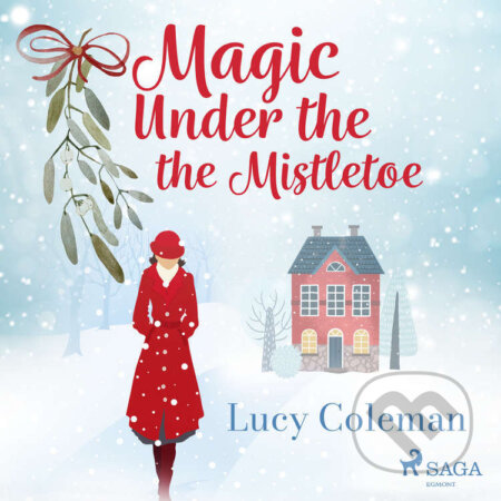 Audiokniha: Magic Under the Mistletoe (EN) (Lucy Coleman). Saga Egmont, 2022 Audiokniha: Magic Under the Mistletoe (EN) (Lucy Coleman). Saga Egmont, 2022