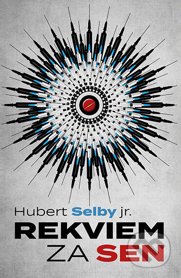 E-kniha: Rekviem za sen (Hubert Selby). Kontrast Vintage, 2022 E-kniha: Rekviem za sen (Hubert Selby). Kontrast Vintage, 2022