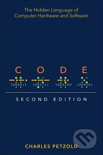 Kniha: Code (Charles Petzold). Pearson, 2022 Kniha: Code (Charles Petzold). Pearson, 2022