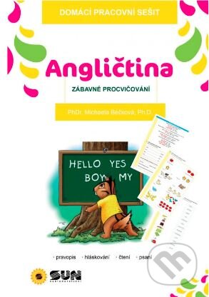 Kniha: Domácí prac. sešit Angličtina zábavné procvičování (Autorský kolektív). SUN, 2017 Kniha: Domácí prac. sešit Angličtina zábavné procvičování (Autorský kolektív). SUN, 2017