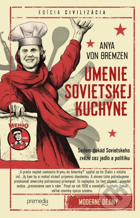 Kniha: Umenie sovietskej kuchyne (Anya von Bremzen). Premedia, 2022 Kniha: Umenie sovietskej kuchyne (Anya von Bremzen). Premedia, 2022