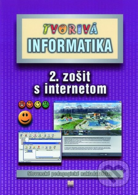 Kniha: Tvorivá informatika (2. zošit s internetom) (A. Hrušecká a M. Varga). Slovenské pedagogické nakladateľstvo - Mladé letá Kniha: Tvorivá informatika (2. zošit s internetom) (A. Hrušecká a M. Varga). Slovenské pedagogické nakladateľstvo - Mladé letá
