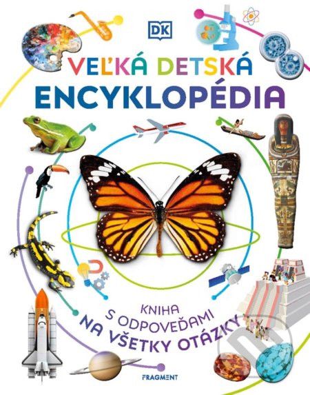 Kniha: Veľká detská encyklopédia (Fragment). Fragment, 2022 Kniha: Veľká detská encyklopédia (Fragment). Fragment, 2022