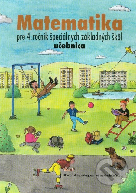 Kniha: Matematika pre 4. ročník ŠZŠ (J. Rýglová a Ľ. Bálint). Slovenské pedagogické nakladateľstvo - Mladé letá Kniha: Matematika pre 4. ročník ŠZŠ (J. Rýglová a Ľ. Bálint). Slovenské pedagogické nakladateľstvo - Mladé letá