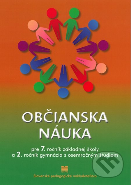 Kniha: Občianska náuka pre 7. ročník ZŠ a 2. ročník gymnázia s osemročným štúdiom (A. Drozdíková). Slovenské pedagogické nakladateľstvo - Mladé letá Kniha: Občianska náuka pre 7. ročník ZŠ a 2. ročník gymnázia s osemročným štúdiom (A. Drozdíková). Slovenské pedagogické nakladateľstvo - Mladé letá