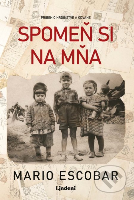 Kniha: Spomeň si na mňa (Mario Escobar). Lindeni, 2022 Kniha: Spomeň si na mňa (Mario Escobar). Lindeni, 2022