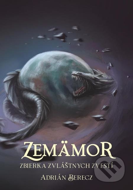 Kniha: Zemämor (Adrián Berecz). Adrián Berecz, 2022 Kniha: Zemämor (Adrián Berecz). Adrián Berecz, 2022