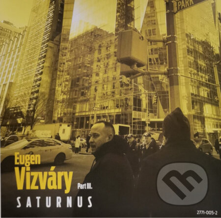 Hudební CD: Eugen Vizváry: Saturnus Part. III (Hudobné albumy). Hudobné albumy, 2022 Hudební CD: Eugen Vizváry: Saturnus Part. III (Hudobné albumy). Hudobné albumy, 2022