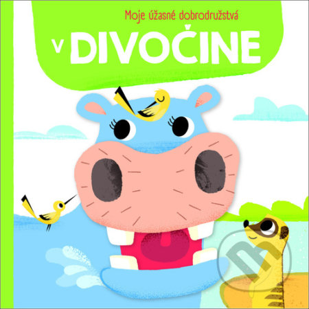 Kniha: Moje úžasné dobrodružstvá v divočine (YoYo Books). YoYo Books, 2022 Kniha: Moje úžasné dobrodružstvá v divočine (YoYo Books). YoYo Books, 2022