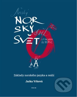 Kniha: Norský svět (Jarka Vrbová). Univerzita Karlova v Praze, 2022 Kniha: Norský svět (Jarka Vrbová). Univerzita Karlova v Praze, 2022