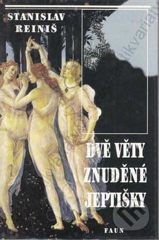 Kniha: Dvě věty znuděné jeptišky (Stanislav Reiniš). Faun, 2022 Kniha: Dvě věty znuděné jeptišky (Stanislav Reiniš). Faun, 2022