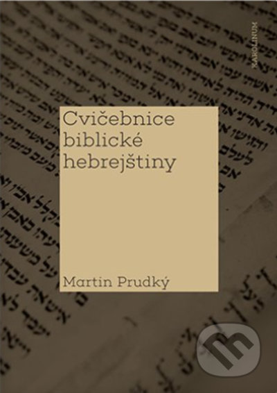 Kniha: Cvičebnice biblické hebrejštiny (Martin Prudký). Karolinum, 2022 Kniha: Cvičebnice biblické hebrejštiny (Martin Prudký). Karolinum, 2022