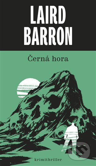 Kniha: Černá hora (Laird Barron). Gnóm!, 2022 Kniha: Černá hora (Laird Barron). Gnóm!, 2022