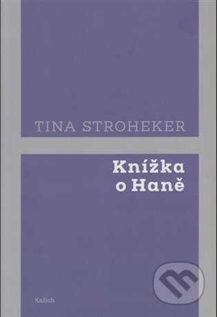 Knížka o Haně - Tina Stroheker, Kalich, 2022