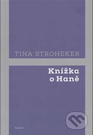 Kniha: Knížka o Haně (Tina Stroheker). Kalich, 2022 Kniha: Knížka o Haně (Tina Stroheker). Kalich, 2022