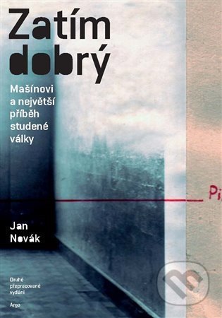 Kniha: Zatím dobrý (Jan Novák). Argo, 2022 Kniha: Zatím dobrý (Jan Novák). Argo, 2022
