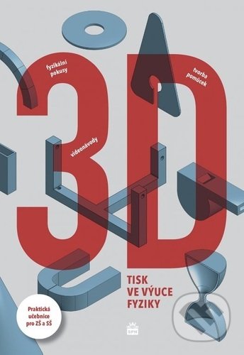 Kniha: 3D tisk ve výuce fyziky (Vladimír Vochozka). SPN - pedagogické nakladatelství, 2022 Kniha: 3D tisk ve výuce fyziky (Vladimír Vochozka). SPN - pedagogické nakladatelství, 2022