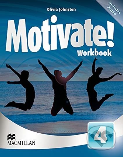 Kniha: Motivate! 4 - Workbook + audio (Olivia Johnston). MacMillan, 2013 Kniha: Motivate! 4 - Workbook + audio (Olivia Johnston). MacMillan, 2013