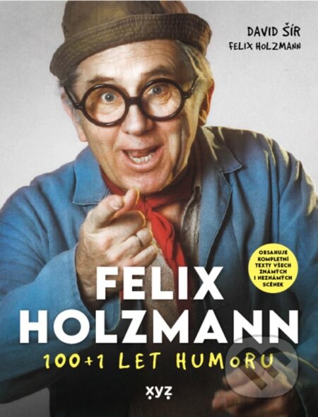 Felix Holzmann: 100+1 let humoru - David Šír, Felix Holzmann, XYZ, 2022