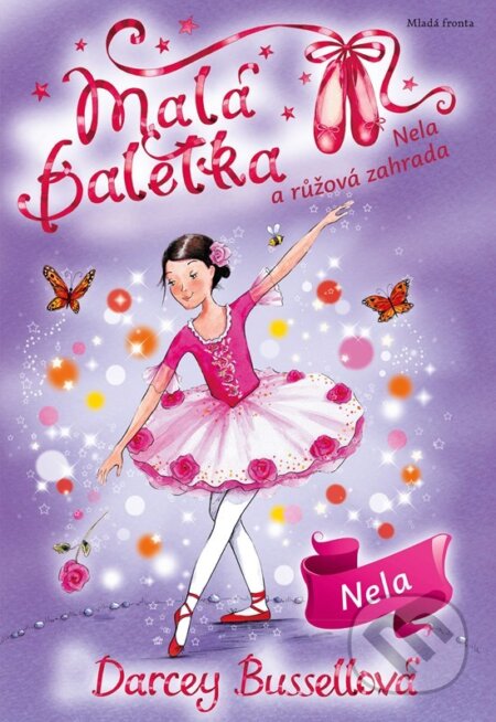 E-kniha: Malá baletka - Nela a růžová zahrada (Darcey Bussell). Mladá fronta, 2022 E-kniha: Malá baletka - Nela a růžová zahrada (Darcey Bussell). Mladá fronta, 2022