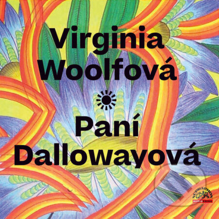 Audiokniha: Paní Dallowayová (Virginia Woolfová). Supraphon, 2022 Audiokniha: Paní Dallowayová (Virginia Woolfová). Supraphon, 2022
