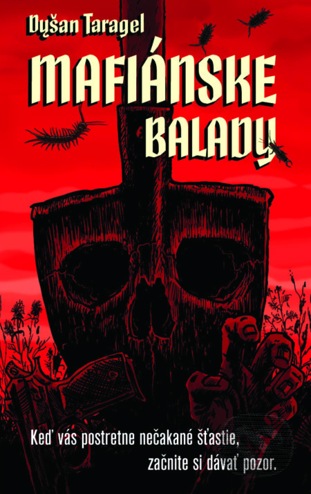 Kniha: Mafiánske balady (Dušan Taragel). Slovart, 2022 Kniha: Mafiánske balady (Dušan Taragel). Slovart, 2022