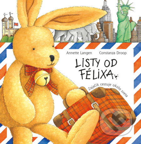 Kniha: Listy od Félixa (Annette Langen a Constanza Droop). Slovart, 2022 Kniha: Listy od Félixa (Annette Langen a Constanza Droop). Slovart, 2022