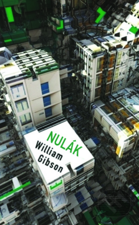 Kniha: Nulák (William Gibson). Slovart, 2022 Kniha: Nulák (William Gibson). Slovart, 2022
