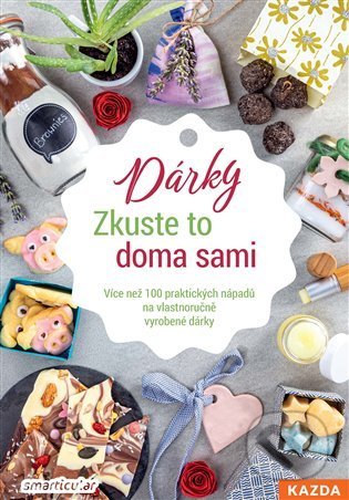 Kniha: Zkuste to doma sami - Dárky (Nakladatelství KAZDA). Nakladatelství KAZDA, 2022 Kniha: Zkuste to doma sami - Dárky (Nakladatelství KAZDA). Nakladatelství KAZDA, 2022