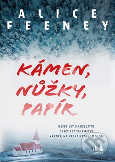 Kniha: Kámen, nůžky, papír (Alice Feeney). Cosmopolis, 2022 Kniha: Kámen, nůžky, papír (Alice Feeney). Cosmopolis, 2022