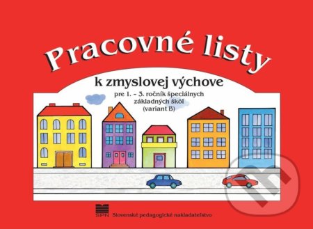 Kniha: Pracovné listy k zmyslovej výchove pre 1. ročník ŠZŠ (B) (J. Dubovská). SPN - Mladé letá Kniha: Pracovné listy k zmyslovej výchove pre 1. ročník ŠZŠ (B) (J. Dubovská). SPN - Mladé letá
