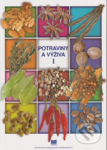 Kniha: Potraviny a výživa I (J. Marenčáková, J. Úradníčková a O. Jurgová). Slovenské pedagogické nakladateľstvo - Mladé letá Kniha: Potraviny a výživa I (J. Marenčáková, J. Úradníčková a O. Jurgová). Slovenské pedagogické nakladateľstvo - Mladé letá