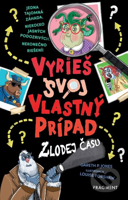 Kniha: Vyrieš svoj vlastný prípad: Zlodej času (Gareth P. Jones). Fragment, 2022 Kniha: Vyrieš svoj vlastný prípad: Zlodej času (Gareth P. Jones). Fragment, 2022