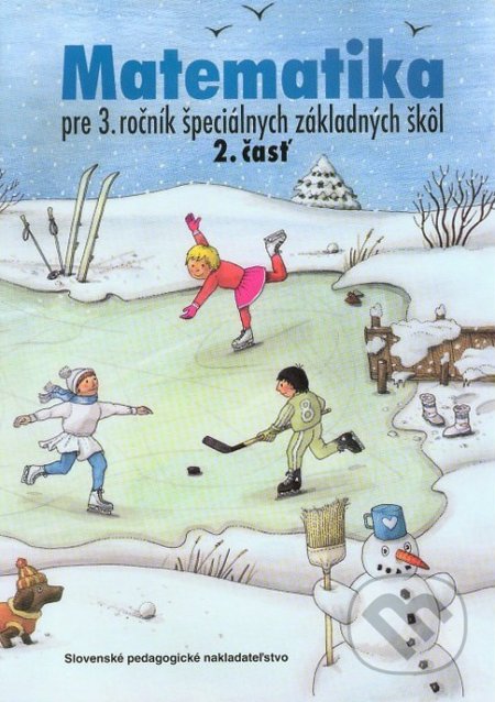 Kniha: Pracovný zošit z matematiky pre 3. ročník ŠZŠ, 2. časť (J. Rýglová). Slovenské pedagogické nakladateľstvo - Mladé letá Kniha: Pracovný zošit z matematiky pre 3. ročník ŠZŠ, 2. časť (J. Rýglová). Slovenské pedagogické nakladateľstvo - Mladé letá