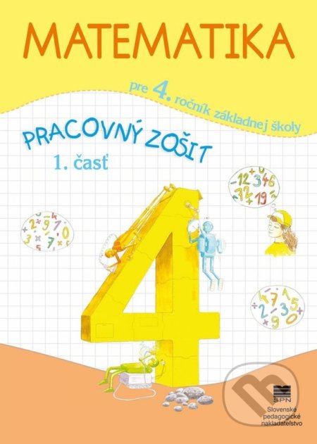 Kniha: Matematika pre 4. ročník ZŠ - pracovný zošit, 1. časť (Pavol Černek). Slovenské pedagogické nakladateľstvo - Mladé letá Kniha: Matematika pre 4. ročník ZŠ - pracovný zošit, 1. časť (Pavol Černek). Slovenské pedagogické nakladateľstvo - Mladé letá