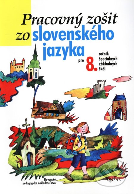 Kniha: Pracovný zošit zo slovenského jazyka pre 8. ročník ŠZŠ (Jozef Belanský). Slovenské pedagogické nakladateľstvo - Mladé letá Kniha: Pracovný zošit zo slovenského jazyka pre 8. ročník ŠZŠ (Jozef Belanský). Slovenské pedagogické nakladateľstvo - Mladé letá