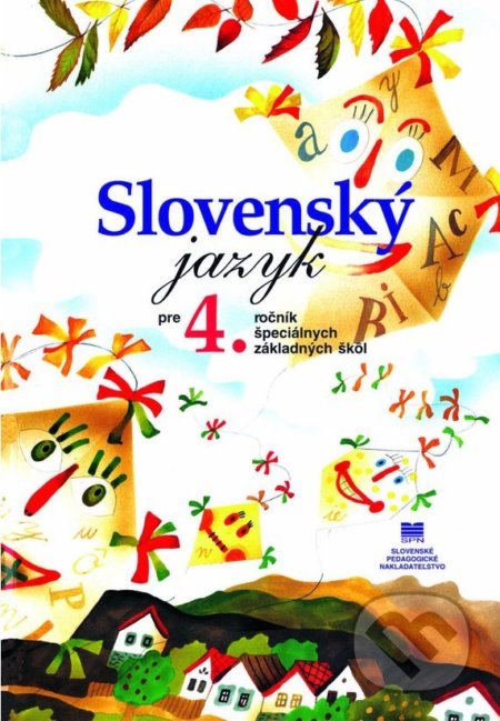 Kniha: Slovenský jazyk pre 4. ročník ŠZŠ (A Michalová, A. Pavlovičová a E. Gelányiová). SPN - Mladé letá Kniha: Slovenský jazyk pre 4. ročník ŠZŠ (A Michalová, A. Pavlovičová a E. Gelányiová). SPN - Mladé letá